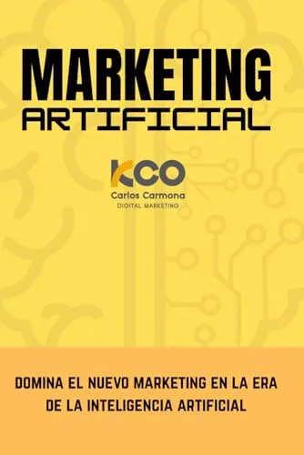 Marketing Artificial. Domina el nuevo marketing en la era de la inteligencia artificial